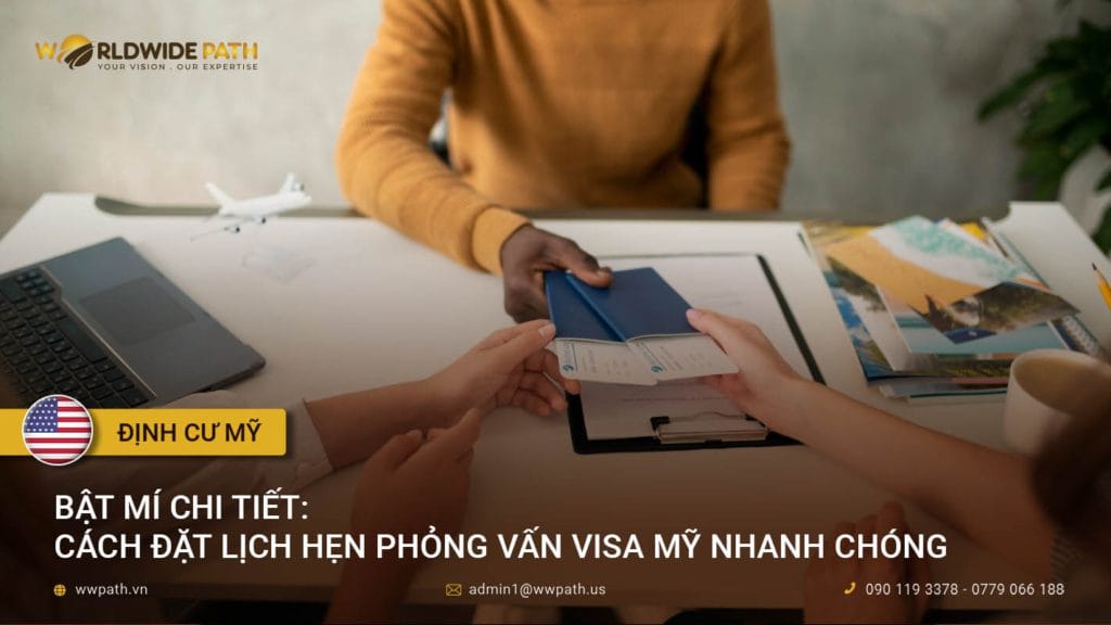 Bật mí chi tiết cách đặt lịch hẹn phỏng vấn visa Mỹ nhanh chóng