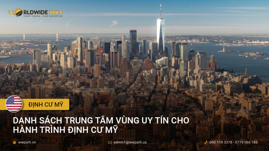 Danh sách Trung tâm vùng uy tín cho hành trình định cư Mỹ