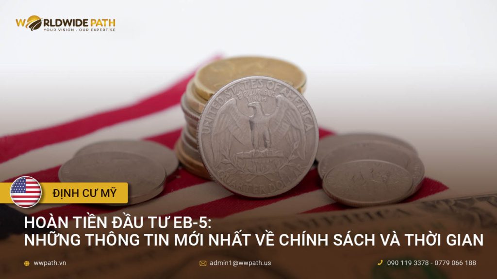 Hoàn tiền đầu tư EB-5: Cập nhật thông tin mới nhất về chính sách và thời gian