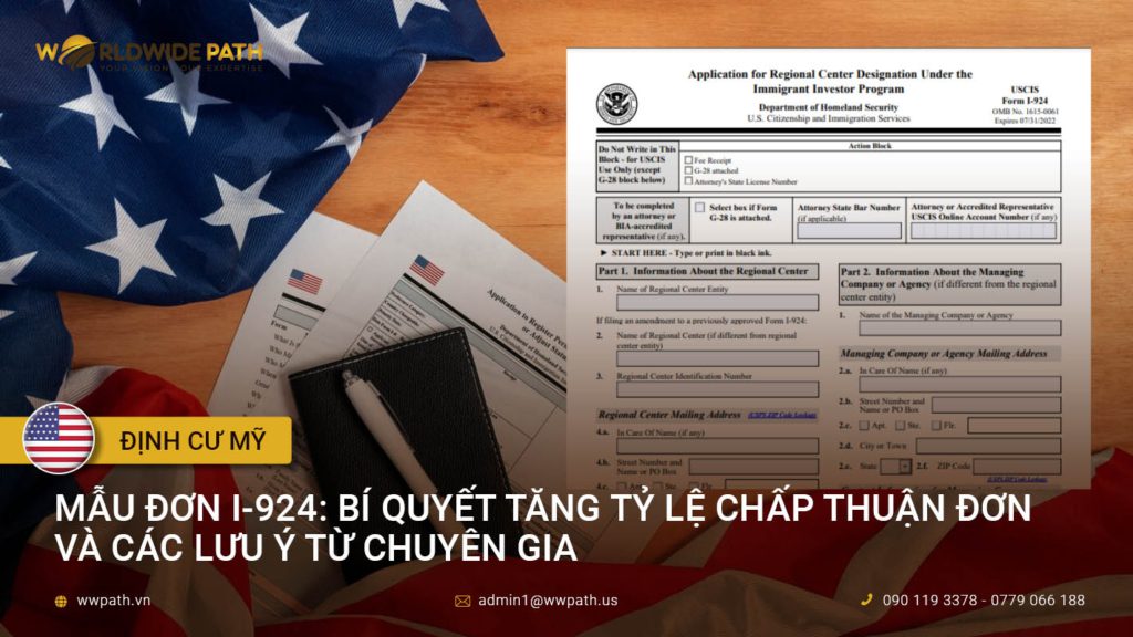 Mẫu đơn I-924: Bí quyết Tăng tỷ lệ chấp thuận đơn và các lưu ý từ chuyên gia