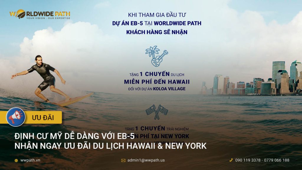 Định cư Mỹ dễ dàng với EB-5, nhận ngay ưu đãi du lịch Hawaii & New York