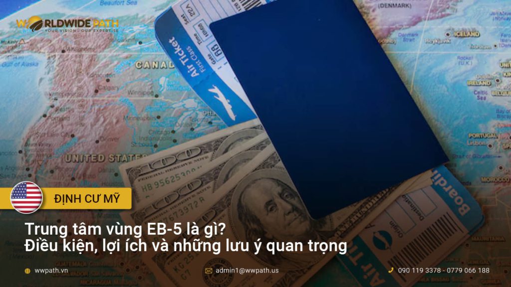 Trung tâm vùng EB-5 là gì? Điều kiện, lợi ích và những lưu ý quan trọng