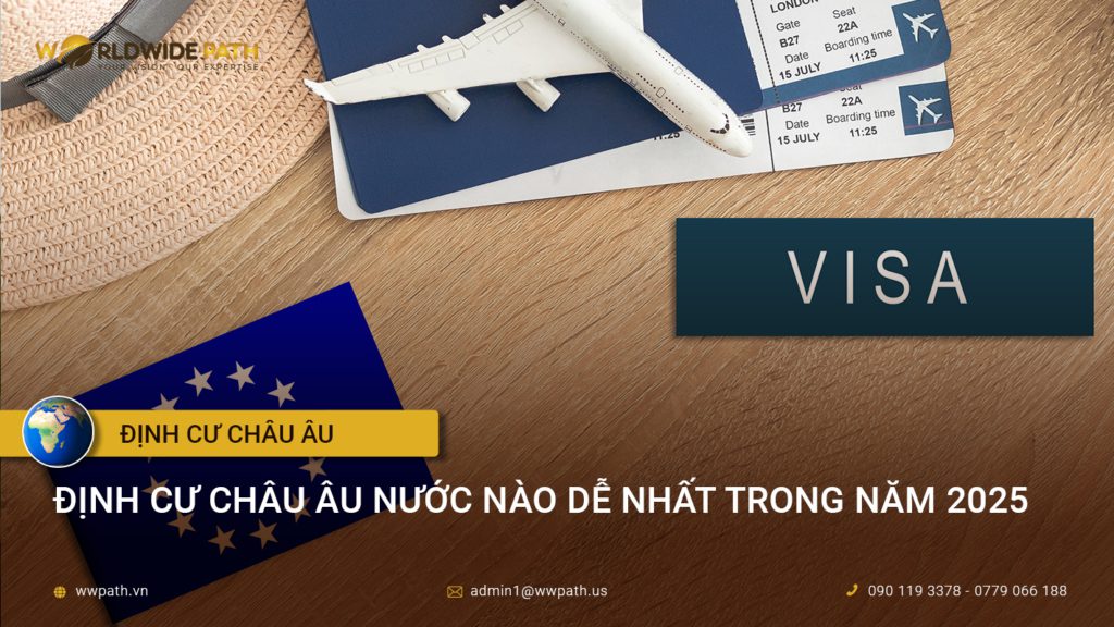 Định cư Châu Âu nước nào dễ nhất trong năm 2025?