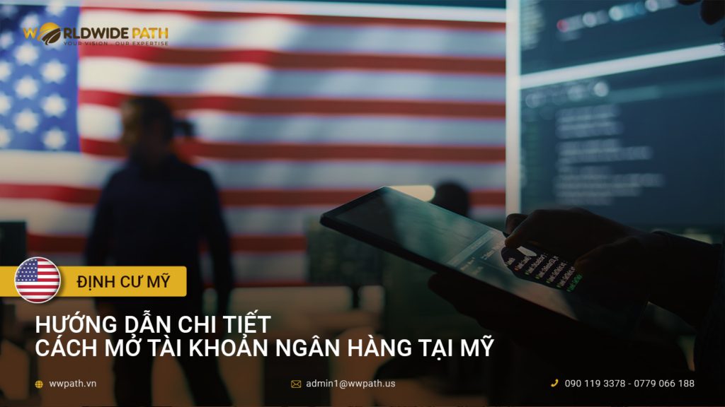 Hướng dẫn chi tiết cách mở tài khoản Ngân hàng tại Mỹ