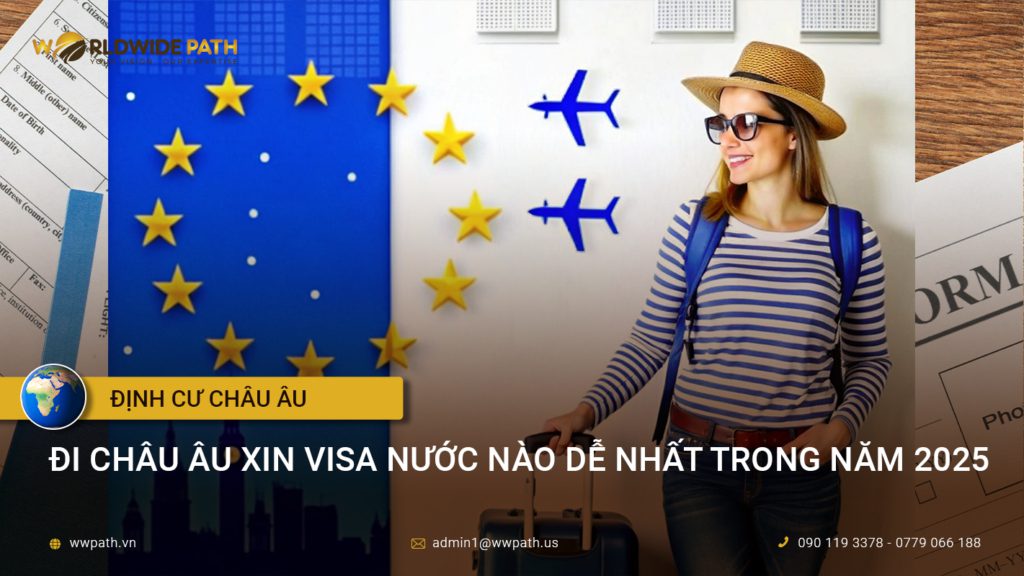 Đi Châu Âu xin visa nước nào dễ nhất trong năm 2025