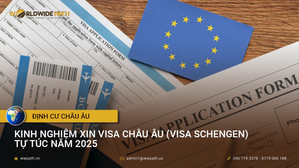 Kinh nghiệm xin visa Châu Âu (Visa Schengen) tự túc năm 2025