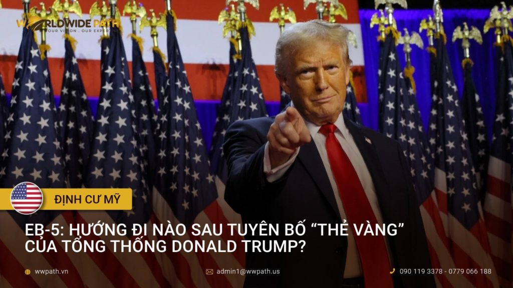 huong-di-eb5-sau-tuyen-bo-the-vang-cua-donald-trump