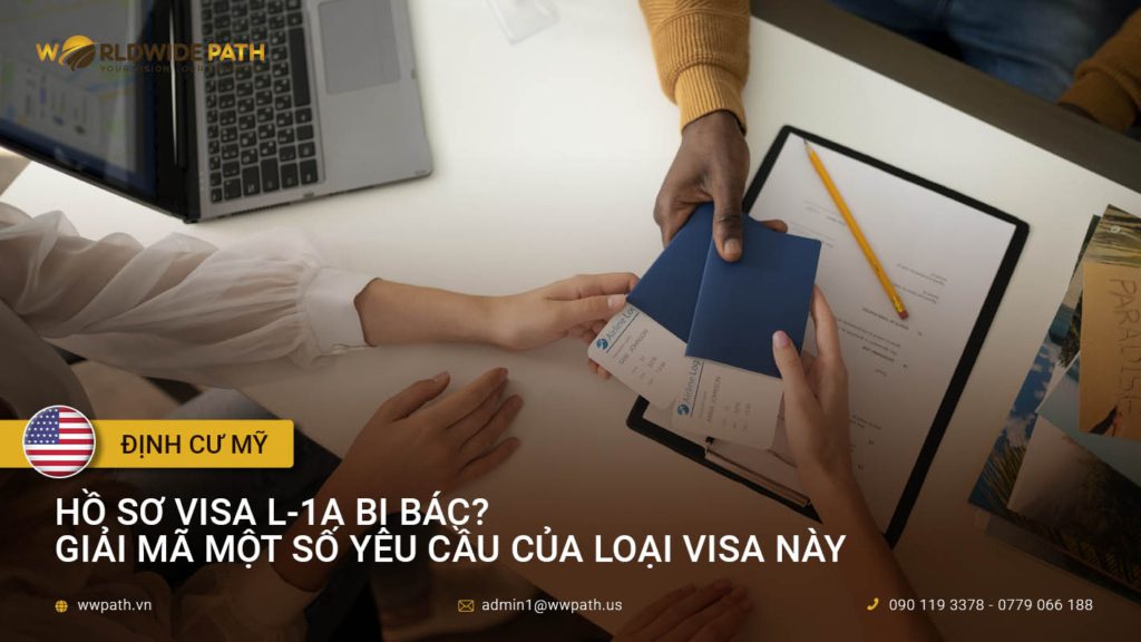 Hồ sơ visa L-1A bị bác? Giải mã một số yêu cầu của loại visa này