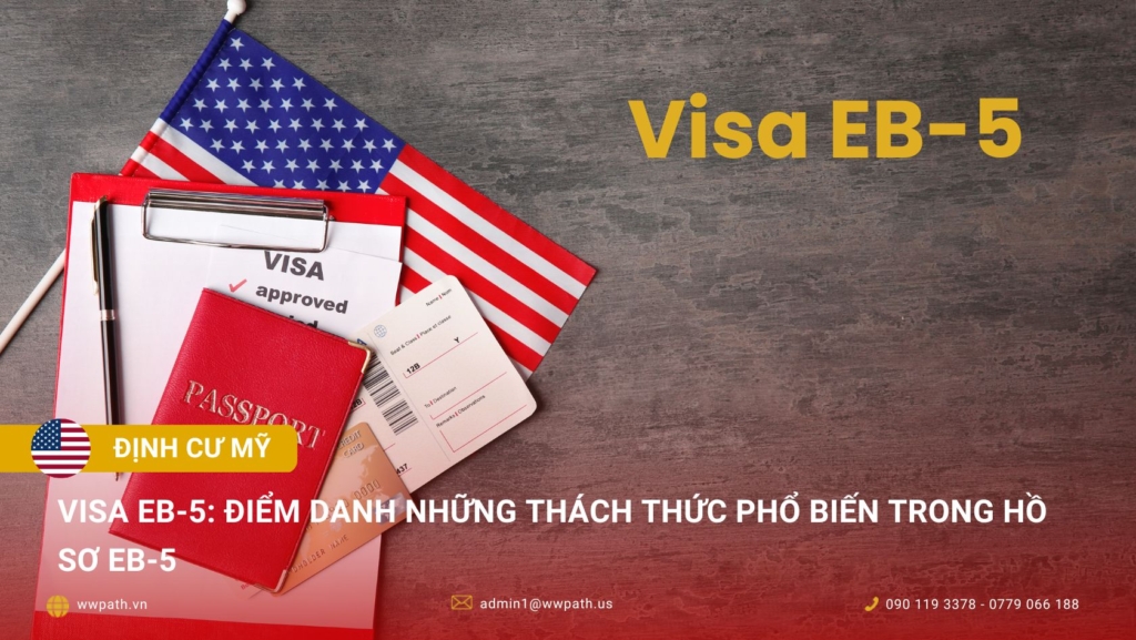 Những thách thức phổ biến trong hồ sơ EB-5