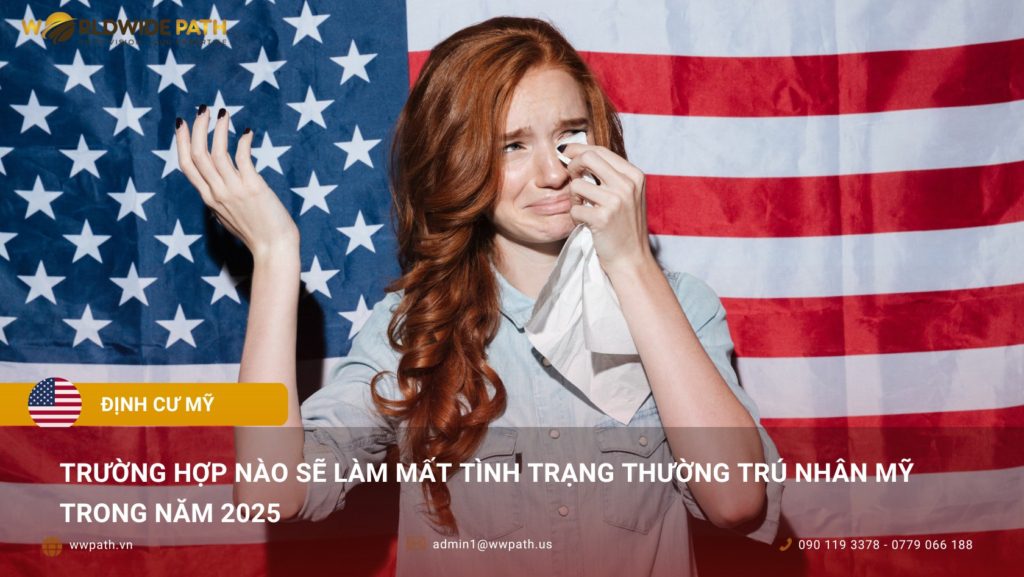 Trường hợp nào sẽ làm mất tình trạng thường trú nhân Mỹ trong năm 2025