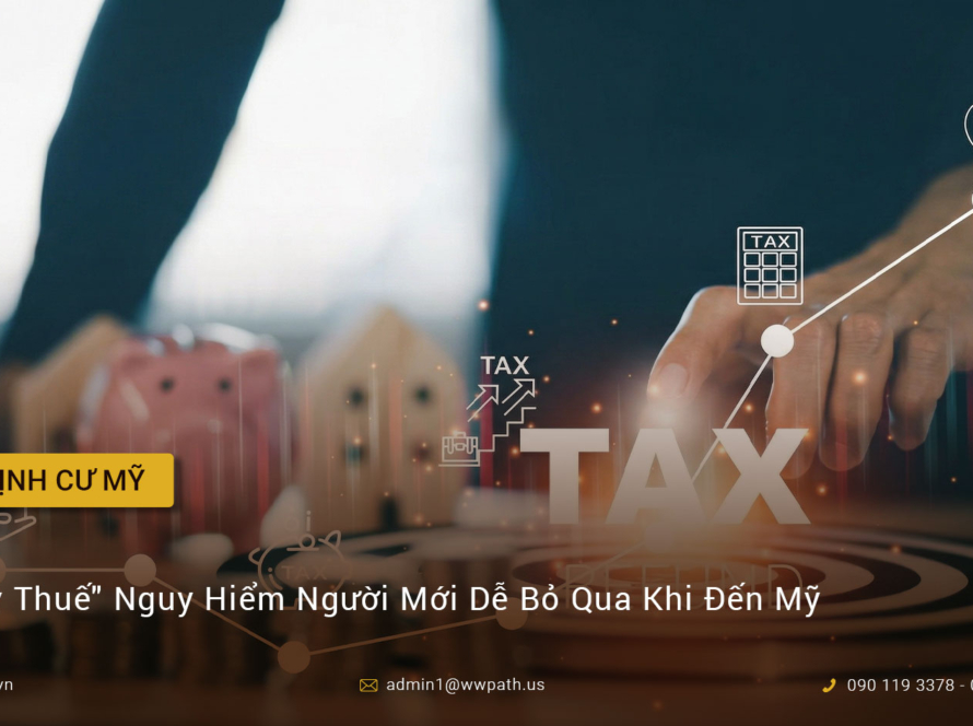 Những loại bẫy thuế dễ mắc phải khi mới đến Mỹ