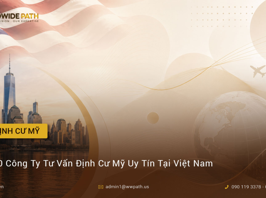 Top công ty tư vấn định cư Mỹ hàng đầu Việt Nam