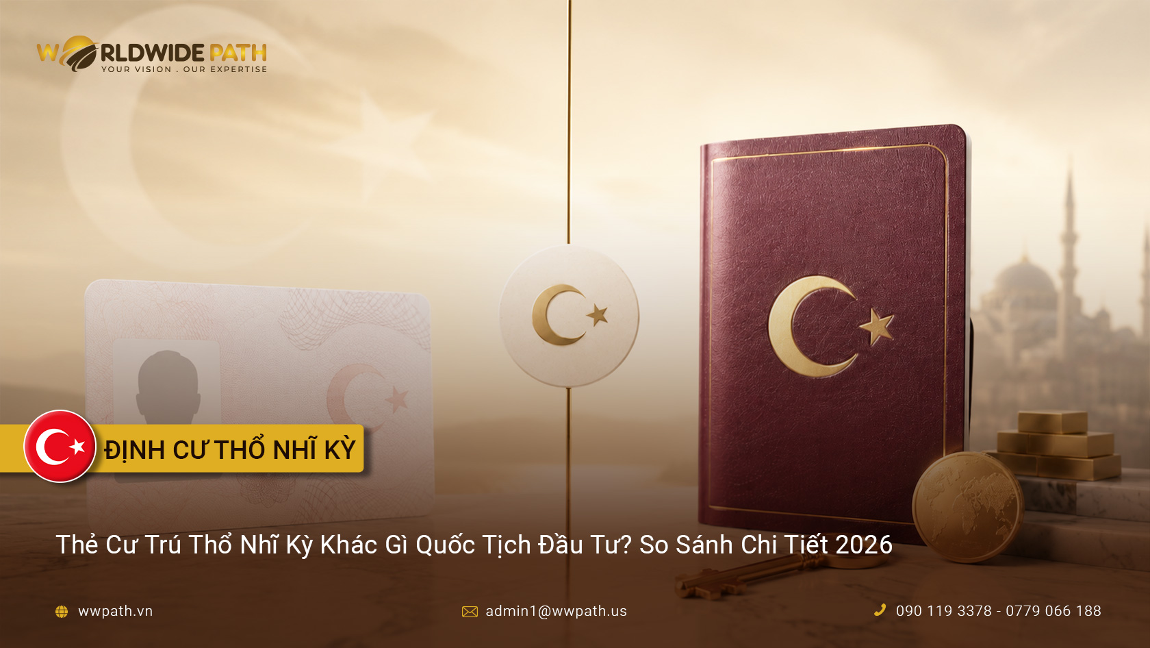 Thẻ Cư Trú Thổ Nhĩ Kỳ Khác Gì Quốc Tịch Đầu Tư? So Sánh Chi Tiết 2026