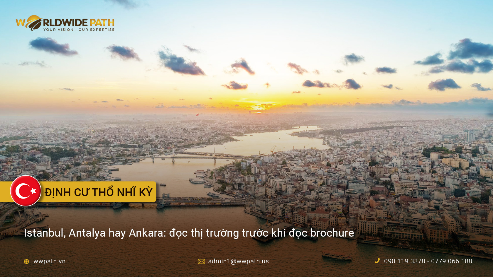 Istanbul, Antalya hay Ankara: đọc thị trường trước khi đọc brochure